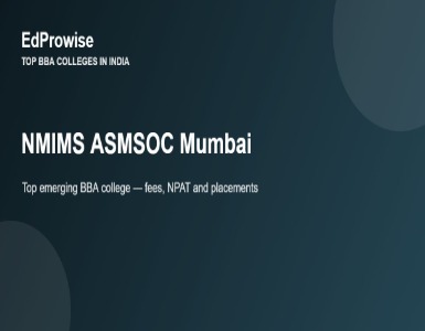 NMIMS ASMSOC Mumbai: BBA Fees, Address, NPAT Admission and Placements