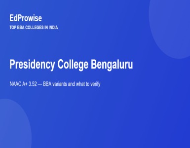 Presidency College Bengaluru: BBA Variants, Address, Admission and What Is Not Published