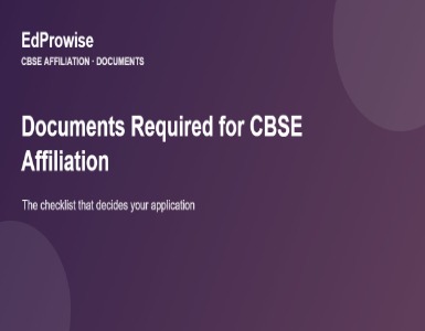 Documents Required for CBSE Affiliation: The Checklist That Decides Your Application