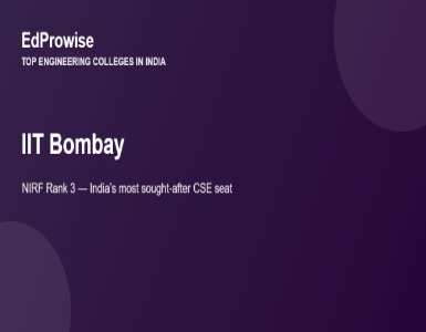 IIT Bombay: NIRF Rank 3 – Fees, Address, Academics and Why Its CSE Is India’s Most Sought After