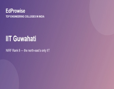 IIT Guwahati: NIRF Rank 8 – Fees, Address, Academics and Placements Explained