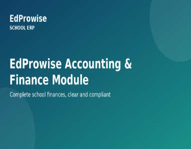 EdProwise Accounting and Finance Module: Features and Benefits