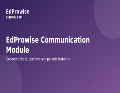 EdProwise Communication Module: Connecting Schools and Parents