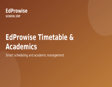 EdProwise Timetable and Academic Management Module: Features and Benefits