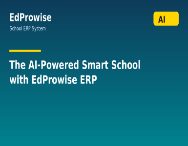 The AI-Powered Smart School: How EdProwise ERP Future-Proofs Your Institution