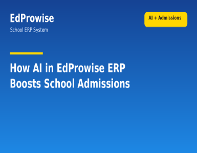 How AI in EdProwise School ERP Boosts School Admissions: A Complete Guide