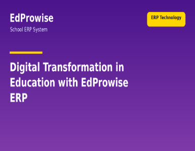 Digital Transformation in Schools: A Practical Roadmap with EdProwise ERP