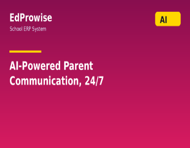 AI-Powered Parent Communication: How EdProwise School ERP Keeps Families Engaged 24/7