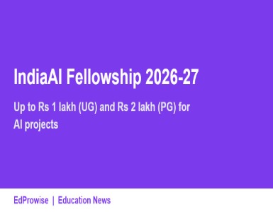 IndiaAI Fellowship 2026-27: Up to Rs 2 Lakh for Your AI Project, Apply by 30 November