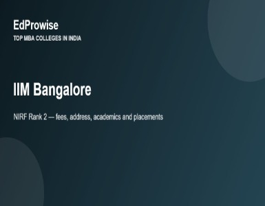 IIM Bangalore: NIRF Rank 2 MBA College – Fees, Address, Academics and Why It Stands Out