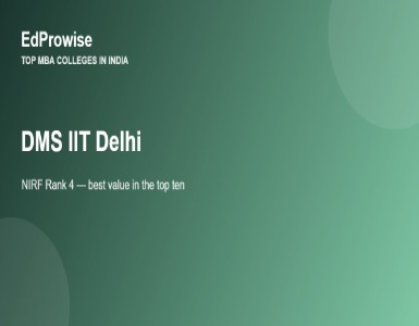 DMS IIT Delhi: NIRF Rank 4 MBA – Fees, Address, Academics and Why It Is Great Value