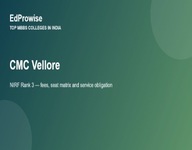 CMC Vellore: MBBS Fees, Address, Academics and the Service Obligation Explained