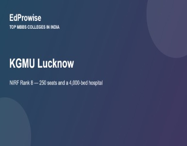 KGMU Lucknow: 250 MBBS Seats and a 4,000-Bed Hospital – Fees, Address and Admission