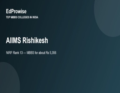 AIIMS Rishikesh: MBBS for Rs 5,356 – Fees, Address, Academics and Admission
