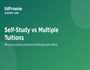 Why Students Should Avoid Multiple Tuitions and Focus on Self-Study