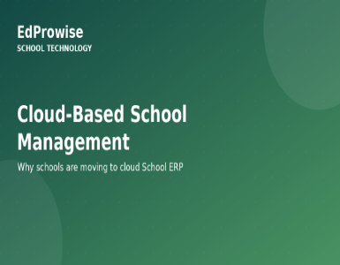 Cloud-Based School Management: Why Schools Are Moving Online